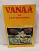 Vanaa ou La loi des anc&ecirc;tres (Tome I ). Colette Geslin