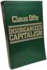 Disorganized Capitalism (Social and Political Theory). Offe Claus