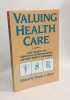 Valuing Health Care: Costs Benefits and Effectiveness of Pharmaceuticals and Other Medical Technologies. Sloan