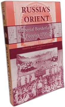 Russia S Orient: Imperial Borderlands and Peoples 1700 1917 (Indiana-michigan Series in Russian and East European Studies). Brower Daniel R. ...