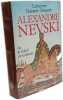 Alexandre Nevski ou le Soleil de la Russie. Durand-Cheynet Catherine