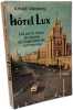 H&ocirc;tel Lux: Les partis fr&egrave;res au service de l'Internationale communiste. Vaksberg-A