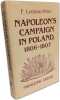 Napoleon's Campaign in Poland 1806-1807 (Napoleonic Library Band 14). Petre F. Loraine