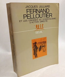 Fernand Pelloutier Et Les Origines Du Syndicalisme D'action Directe