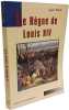 Le r&egrave;gne de Louis XIV --- tranches d'histoire. Walch Agn&egrave;s
