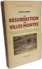 La r&eacute;surrection des villes mortes. Tome 1 : M&eacute;sopotamie Syrie Palestine Egypte... + Tome 2 : Chine Inde Asie Centrale Indochine Afrique Am&eacute;rique du ...