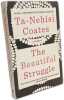 The Beautiful Struggle: A Memoir. Coates Ta-Nehisi