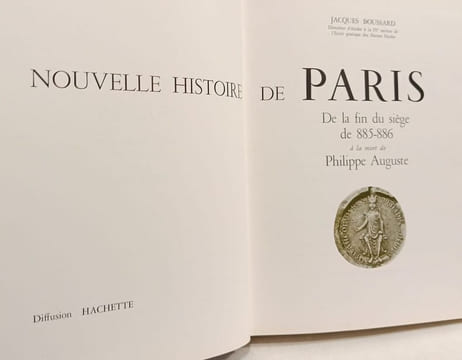 Nouvelle histoire de Paris... : De la fin du siège de 885-886 à la mort de Philippe Auguste. Boussard Daniel