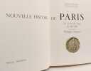 Nouvelle histoire de Paris... : De la fin du si&egrave;ge de 885-886 &agrave; la mort de Philippe Auguste. Boussard Daniel
