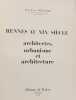 Rennes au XIXe si&egrave;cle architectes urbanisme et architecture. Veillard Jean-Yves