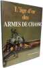 L'&acirc;ge d'or des armes de chasse. Branko Bogdanovic   Ivan Valencak