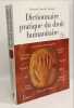 Dictionnaire pratique du droit humanitaire. Bouchet-Saulnier Fran&ccedil;oise