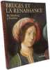 Bruges et al Renaissance: De Memling a Pourbus. MARTENS (SAMENST.)