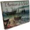 L'aventure de la voile 1520-1914. Capitaine Macintyre Donald  Bourne William  etc