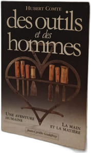Des outils et des hommes : l'aventure des outils et la manière de s'en servir: Identification et restauration