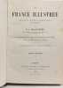 La france illustree - geographie - histoire - administration - statistique - Nouvelle &eacute;dition revue corrig&eacute;e et augment&eacute;e - TOME I &agrave; V (&eacute;dit&eacute;s de 1881 ...