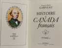 Histoire du Canada fran&ccedil;ais. Tome I - 3 - 4 - 5 - 6 (tome 2 manquant). Fran&ccedil;ois-Xavier Garneau