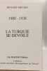 La Turquie se d&eacute;voile. 1908-1938 : de l'Empire Ottoman &agrave; la r&eacute;publique d'Ataturk. Benoist-M&eacute;chin