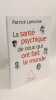 La Sant&eacute; psychique de ceux qui ont fait le monde. Lemoine Patrick  Leclerre Fr&eacute;d&eacute;ric