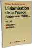 L'islamisation de la France : Fantasme ou r&eacute;alit&eacute;… VOLUME 1 - Tho&eacute;ologie Politique. Randa Philippe
