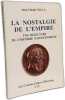 La nostalgie de l'Empire : Une relecture de l'histoire napol&eacute;onienne (Les cahiers libres d'histoire.). Jean-Claude Valla