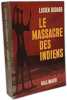 Le massacre des indiens. Lucien Bodard