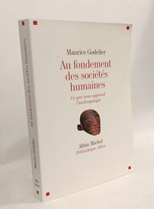 Au Fondement Des Societes Humaines: Ce que nous apprend l'anthropologie