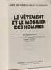 Le V&ecirc;tement et le Mobilier des Hommes. Henri Cossot