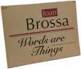 Joan Brossa. Words are Things. Poems Objects and Installations. 25th November 1992-10th January 1993. [BROSSA]. Brossa  Joan