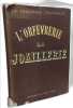 L'orf&egrave;vrerie la joaillerie la tradition fran&ccedil;aise. LEJARD Andr&eacute;  Maillard Elisa  ea
