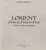 Lorient d'hier et d'aujourd'hui. Georges Gaigneux