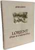 Lorient d'hier et d'aujourd'hui. Georges Gaigneux