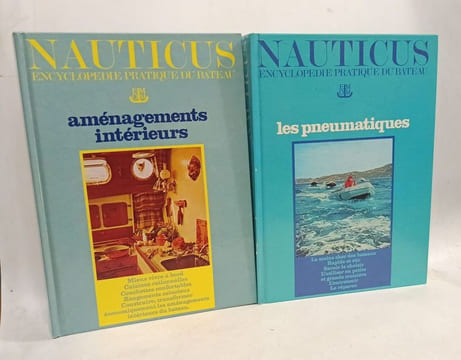 Nauticus. Encyclopédie pratique du bateau.3. Gréements et armement. 4. Guide pratique de la vie à bord. 5. Electronique du bateau. 6. Navigation ...