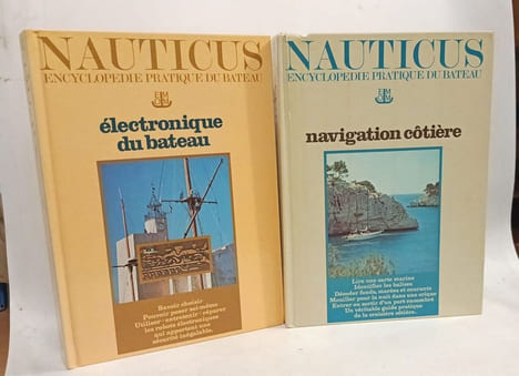 Nauticus. Encyclopédie pratique du bateau.3. Gréements et armement. 4. Guide pratique de la vie à bord. 5. Electronique du bateau. 6. Navigation ...