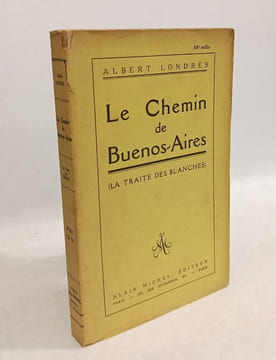Le chemin de Buenos-Aires (La traite des blanches). Albert Londres