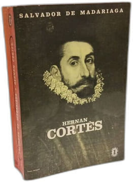 Hernan cortes. Salvador de Madariaga Salvador De Madariaga