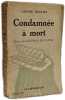 Condamn&eacute;e &agrave; mort. Thuliez Louise