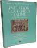 Initiation &agrave; la langue latine et &agrave; son syst&egrave;me : Manuel pour Grands d&eacute;butants. Del&eacute;ani Simone