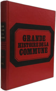 Grande histoire de la commune - 5 tomes complet: I: les origines - II: Les protagonistes - III: une révolution française - IV: la guerre civile - V: les lendemains