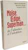 Mo&iuml;se Oedipe et Superman : De l'abandon &agrave; l'adoption. Marinopoulos S.  Sennelet C.  Vall&eacute;e F