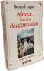 Afrique bilan de la d&eacute;colonisation. Lugan  Bernard