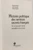 Histoire politique des services secrets fran&ccedil;ais: De la seconde guerre mondiale &agrave; nos jours. Roger Faligot  Jean Guisnel  Remi Kauffer