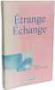 &Eacute;trange &eacute;change. Dupont-Suard Brigitte