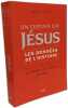 UN CERTAIN JUIF : JESUS - TOME 1 LES DONNEES DE L'HISTOIRE: Tome 1 Les sources les origines les dates. Meier John-P  Degorce Jean-Bernard  Ehlinger ...