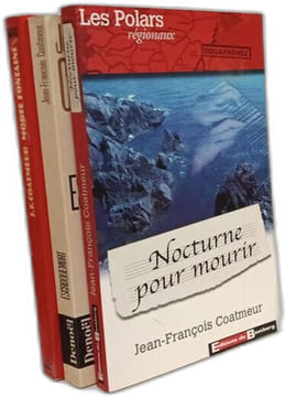 Ballet Noir + Morte fontaine + Escroquemort + Nocturne pour mourir + Des feux sous la cendre + La nuit rouge --- 6 livres. Coatmeur Jean-Francois
