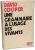 Une Grammaire A L'usage Des Vivants. Cooper David