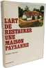 L'art de restaurer une maison paysanne. Roger Fischer