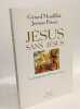 J&eacute;sus sans J&eacute;sus. La christianisation de l'Empire. Mordillat Gerard  Prieur Jerome