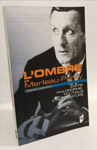 OMBRE DE MERLEAU PONTY: Entre philosophie politique et littérature