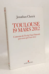 Toulouse 19 mars 2012: L'attentat de l'école Ozar Hatorah par ceux qui l'ont vécu